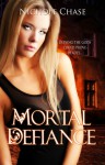 Mortal Defiance - Nichole Chase