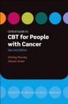 Oxford Guide to CBT for People with Cancer (Oxford Guides to Cognitive Behavioural Therapy) - Stirling Moorey, Steven Greer