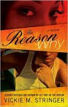 The Reason Why - Vickie M. Stringer