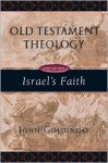 Old Testament Theology: Israel's Faith (Vol. 2) - John Goldingay