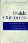 Inside Outcomes: The National Review of Behavioral Healthcare Outcomes Programs - Michael Freeman, Tom Trabin, Michael Pallak