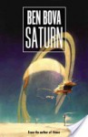 Saturn: A Novel of the Ringed Planet - Ben Bova