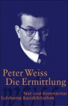 Ermittlung: Oratorium in 11 Gesängen - Peter Weiss