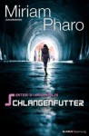 Schlangenfutter - Miriam Pharo