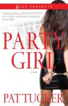 Party Girl: A Novel - Pat Tucker