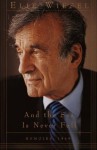 And the Sea Is Never Full: Memoirs, 1969- - Elie Wiesel