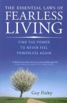 The Essential Laws of Fearless Living: Find the Power to Never Feel Powerless Again - Guy Finley