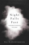 Night Falls Fast: Understanding Suicide - Kay Redfield Jamison