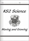 Ks2 National Curriculum Science: Moving And Growing: Unit 4a (National Curriculum Science) - Angela Billington, Richard Parsons