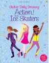 Sticker Dolly Dressing Action! & Ice Skaters (Usborne Sticker Dolly Dressing) - Fiona Watt, Steven Wood, Stella Baggott