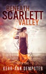 Beneath Scarlett Valley - Kerr-Ann Dempster