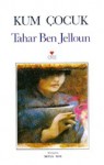 Kum Cocuk - Tahar Ben Jelloun