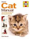 Cat Manual: The Complete Step-by-Step Guide to Understanding and Caring for Your Cat - Claire Bessant