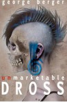 Unmarketable Dross - George Berger