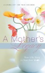 A Mother's Legacy: Your Life Story in Your Own Words - Thomas Nelson Publishers