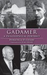 Gadamer: A Philosophical Portrait (Studies in Continental Thought) - Donatella Di Cesare, Niall Keane