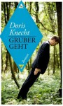 Gruber geht - Doris Knecht