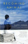 Becoming Animal: An Earthly Cosmology - David Abram