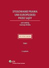 Stosowanie prawa Unii Europejskiej przez sądy Tom 1 - Andrzej Wróbel