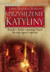 Sprzysiężenie Katyliny - John Maddox Roberts