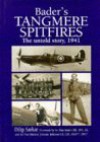 Bader's Tangmere Spitfires: The Untold Story, 1941 - Dilip Sarkar
