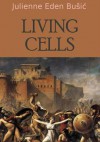 Living Cells - Julienne Bušić