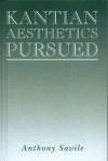 Kantian Aesthetics Pursued - Anthony Savile