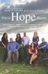 Where Hope Begins: One Family's Journey Out of Tragedy-and the Reporter Who Helped Them Make It - Alysia Sofios, Caitlin Rother