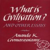 What is Civilisation? - Ananda K. Coomaraswamy
