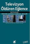 Televizyon Öldüren Eğlence : Gösteri Çağında Kamusal Söylem - Neil Postman