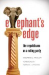 Elephant's Edge: The Republicans as a Ruling Party - Andrew Taylor, Norman J. Ornstein