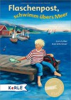 Flaschenpost, schwimm übers Meer - Lore Leher, Astrid Krömer