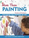 More Than Painting: Exploring the Wonders of Art in Preschool and Kindergarten - Sally Moomaw, Brenda Hieronymus