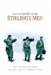 Stirling's Men: The Inside History Of The Sas In World War Ii - Gavin Mortimer