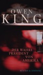 Der Wahre Präsident Von Amerika - Owen King