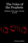 The Voice of the Prophets: Wisdom of the Ages, Volume 10 of 12 - Marilynn Hughes