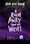 A Room Away From The Wolves - Nova Ren Suma