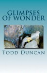 Glimpses of Wonder - Todd Duncan