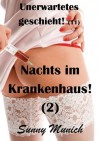 Nachts im Krankenhaus! (2) - Sex: Unerwartetes geschieht! (11) (German Edition) - Sunny Munich