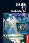 Die drei ???, Gefährliches Quiz (drei Fragezeichen) (German Edition) - Marco Sonnleitner, Silvia Christoph