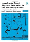 Learning to Teach PE Bundle: Learning to Teach Physical Education in the Secondary School: A companion to school experience (Learning to Teach Subjects in the Secondary School Series) - Susan Capel, Margaret Whitehead