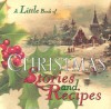 Little Book Of Christmas Stories And Recipes - Lena Tabori
