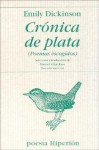 Cronica De Plata Poemas Escogidos (Spanish Edition) - Emily Dickinson