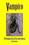 Vampiro: Vampire Bat In Fact & Fantasy - David E. Brown, Randy Babb