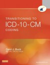 Transitioning to ICD-10-CM Coding - Carol J. Buck