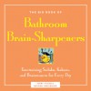 Big Book of Bathroom Brain-Sharpeners - Terry Stickels, Nathan Haselbauer