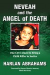 Neveah and the Angel of Death: One City's Quest to Bring a Child Killer to Justice - Harlan Abrahams