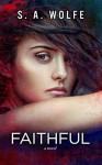 Faithful: (Fearsome Series Book 3) - S. A. Wolfe