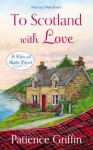 To Scotland With Love - Patience Griffin