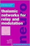 Thalamic Networks for Relay and Modulation - Diego Minciacchi, Edward G. Jones, Marco Molinari, Giorgio Macchi